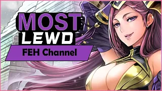 Most LEWD and PAY TO WIN Feh Channel ever! | Fire Emblem Heroes