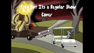 Prey But It's a Regular Show Cover (FNF Cover)