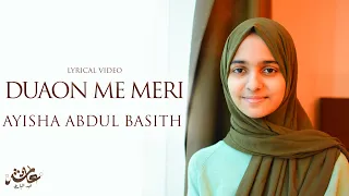 Duaon Me Meri | Lyrical Video | Ayisha Abdul Basith