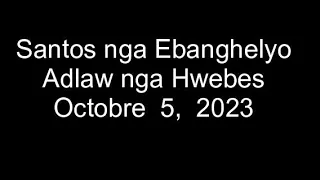 October 5, 2023 Daily Gospel Reading Cebuano Version