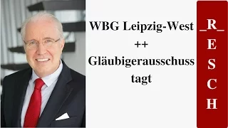 WBG Leipzig-West ++ Gläubigerausschuss tagt