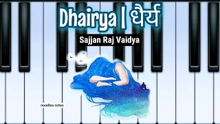 DHAIRYA - Sajjan Raj Vaidya || PIANO (cover, notes, tutorial)