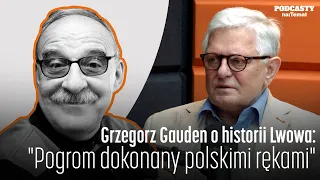 Grzegorz Gauden o przemilczanej historii Lwowa | GODZINA Z JACKIEM #11