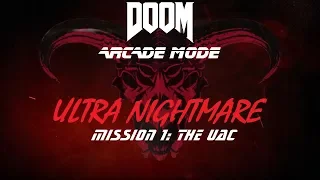 DOOM: Ultra Nightmare Arcade Mode (Map 1: The UAC)