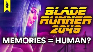 Blade Runner 2049: Do Memories Make Us Human? – Wisecrack Quick Take