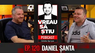 DANIEL ȘANTA: ”Am copilărit la Piatra Arsă, printre campioni!”  | VREAU SĂ ȘTIU Ep 120