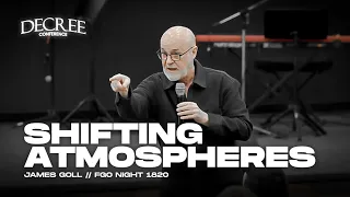 Shifting Atmospheres - James Goll | 10 AM Decree & Fire and Glory Outpouring | Jan 27, 2024