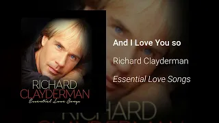 Richard Clayderman - And I Love You so (Official Audio)