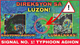 "SIGNAL NUMBER 1 NA" BAGYONG AGHON Lalong LUMALAKAS❗DIREKSYON PA LUZON❗Bantayan Kilos ng BAGYO❗