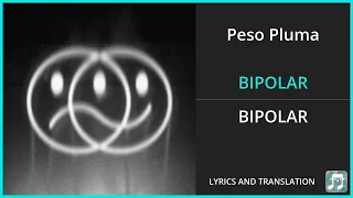 Peso Pluma - BIPOLAR Lyrics English Translation - ft Jasiel Nuñez, Junior H - Spanish and English