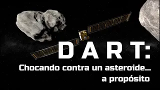 DART: chocando contra un asteroide... a propósito