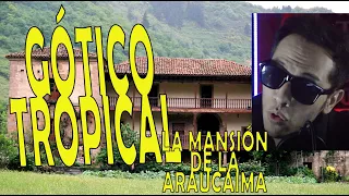 GOTICO TROPICAL, EL GENERO DE CINE DE COLOMBIA. Crítica a la mansión de la Araucaima