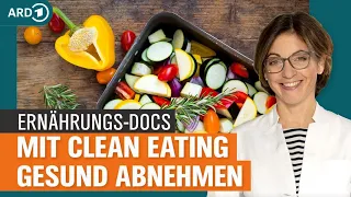 Adipositas: Mit Clean Eating gesund abnehmen | Die Ernährungs-Docs | NDR