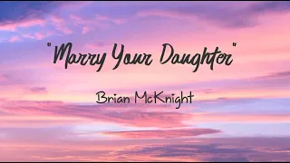 MARRY YOUR DAUGHTER by Brian McKnight