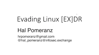 Linux [EX]DR Evasion | Hal Pomeranz | Offensive Con 2023
