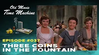 Three Coins in the Fountain | Old Movie Time Machine Ep. #37
