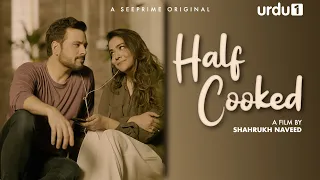 Half Cooked | Short Film | Meekal | Humaima | Naayab | URDU1 | Pakistani Drama