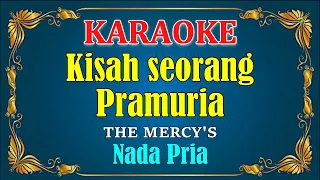 KISAH SEORANG PRAMURIA - The Mercy's [ KARAOKE HD ] Nada Pria