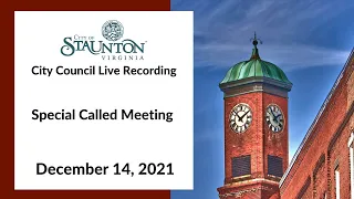 December 14, 2021 Special Called Meeting of Staunton City Council