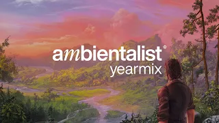Chillout & Ambient Mix | The Ambientalist - First Yearmix