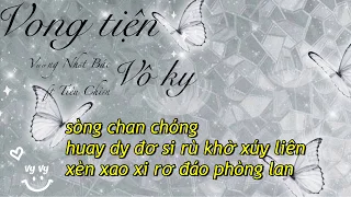 {PHIÊN ÂM TIẾNG VIỆT} VONG TIỆN (VÔ KY) - Vương Nhất Bác ft Tiêu Chiến