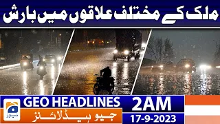 Geo News Headlines 2 AM | Rainfall in different parts of the country | 17 September 2023