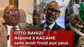 OTTO BAHIZI Répond à KAGAME sans avoir froid aux yeux