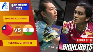 Huang Yu-Hsun (TPE) vs Pusarla V. Sindhu (IND) - R16 | Spain Masters 2024