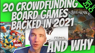 THE 20 CROWDFUNDING GAMES I BACKED IN 2021...& WHY! | Liege of Games