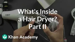 What is inside a hair dryer? (2 of 2) | Electrical engineering | Khan Academy