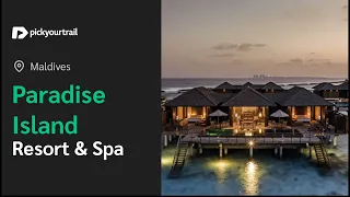 Paradise Island Resorts Maldives | A Complete Tour | Pickyourtrail