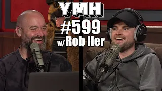 Your Mom's House Podcast - Ep.599 w/ Rob Iler