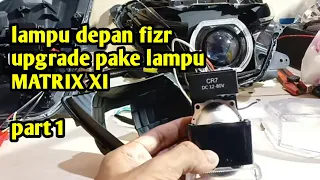 PEMASANGAN PROJECTOR MATRIX X1 MOTOR FIZR, REQUEST DARI KONSUMEN KITA.