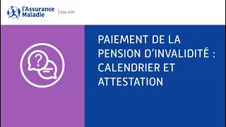 Pension d'invalidité | Paiement de la pension d'invalidité : calendrier et attestation