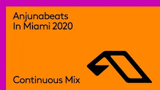 Anjunabeats In Miami 2020 (Continuous Mix)