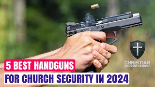 ✝️ Top 5 Handguns for Church Security in 2024