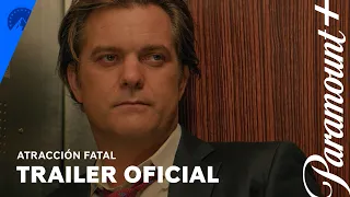 Atracción Fatal | Tráiler Oficial | Paramount+