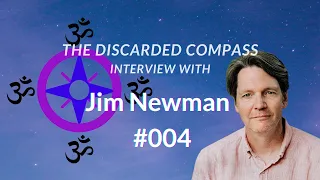 #4 Jim Newman - The Discarded Compass Interview