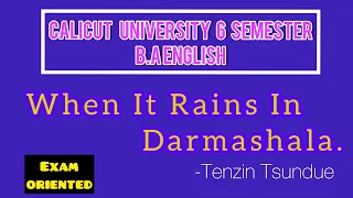 Calicut University|6 Semester |New literatures in English|When it Rains In Darmashala|Tenzin Tsundue