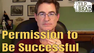 Permission to Be Successful - Tapping with Brad Yates