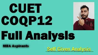 CUET PAPER DETAILED ANALYSIS ( COQP12)