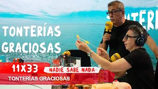 NADIE SABE NADA 11x33 | Tonterías graciosas