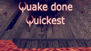 Quake done Quick - Quake done Quickest