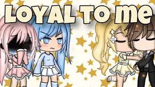 Loyal to me glmv/Gacha life