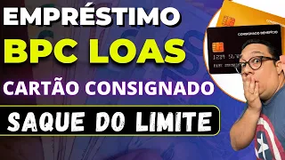 Empréstimo BPC LOAS e cartão consignado com saque do limite | Você precisa saber