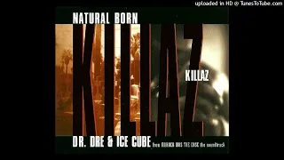 Dr. Dre & Ice Cube- 01- Natural Born Killaz- Radio Edit