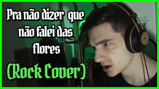 Pra não dizer que não falei das flores (Rock Cover by Talles Cattarin)