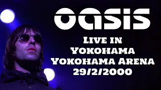 Oasis - Live in Yokohama, Yokohama Arena, 29/2/2000