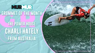 INTRODUCING CHARLI HATELY MURMUR’S GROMMET OF THE MONTH