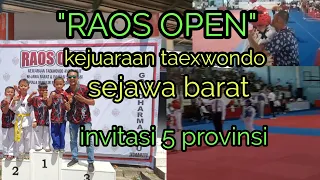 "kejuaraan TAEXWONDO"RAOS OPEN" se jawabarat&invitasi 5 provinsi